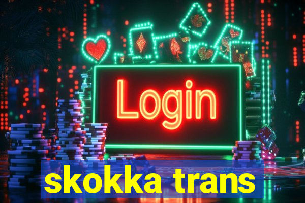 skokka trans